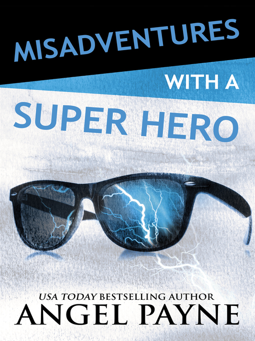 Title details for Misadventures with a Super Hero by Angel Payne - Available